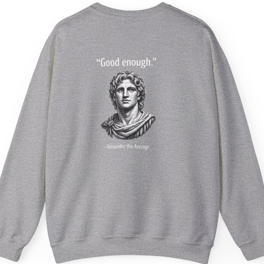 Alexander The Average Good Enough Back Print Sweatshirt - Sport Grey back