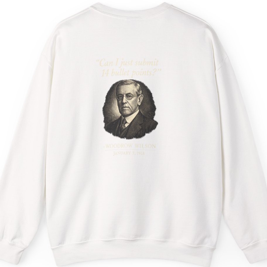 Woodrow Wilson Fourteen Points Procrastination Back Print Sweatshirt - White back