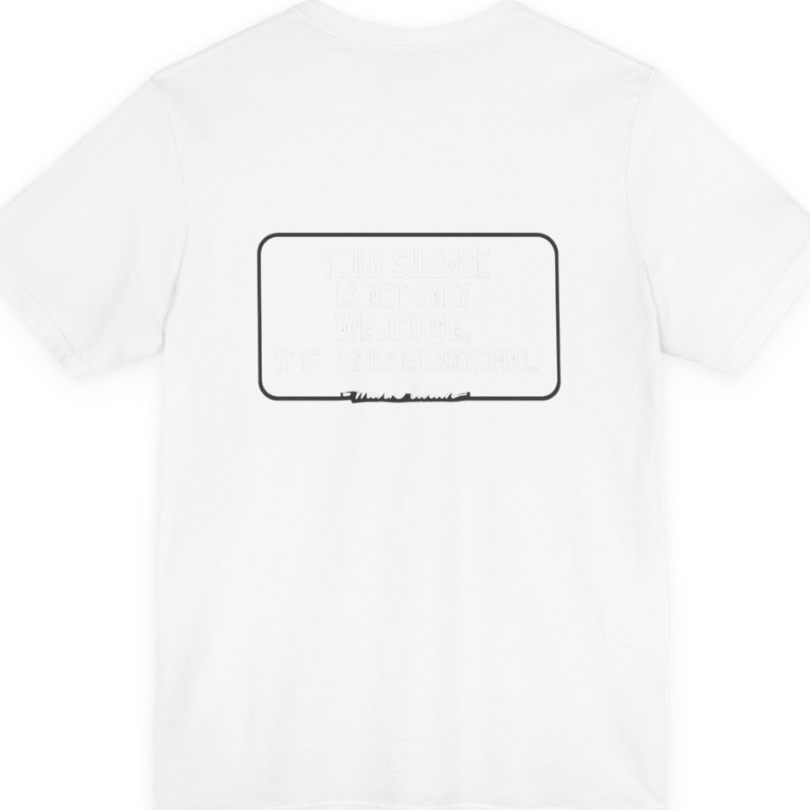Your Silence Is Educational Back Print Premium Tee - White back