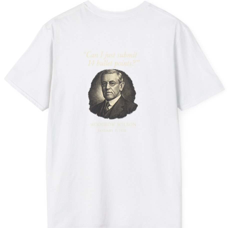 Woodrow Wilson Fourteen Points Procrastination Back Print T-Shirt - White back