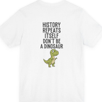 History Repeats Itself Back Print Premium Tee - White back