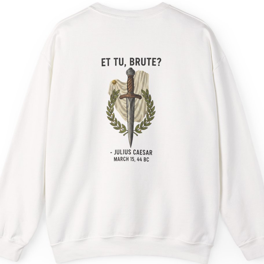 Et Tu Brute Julius Caesar Back Print Sweatshirt - White back