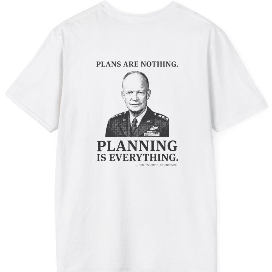 Eisenhower Planning Everything Back Print T-Shirt - White back