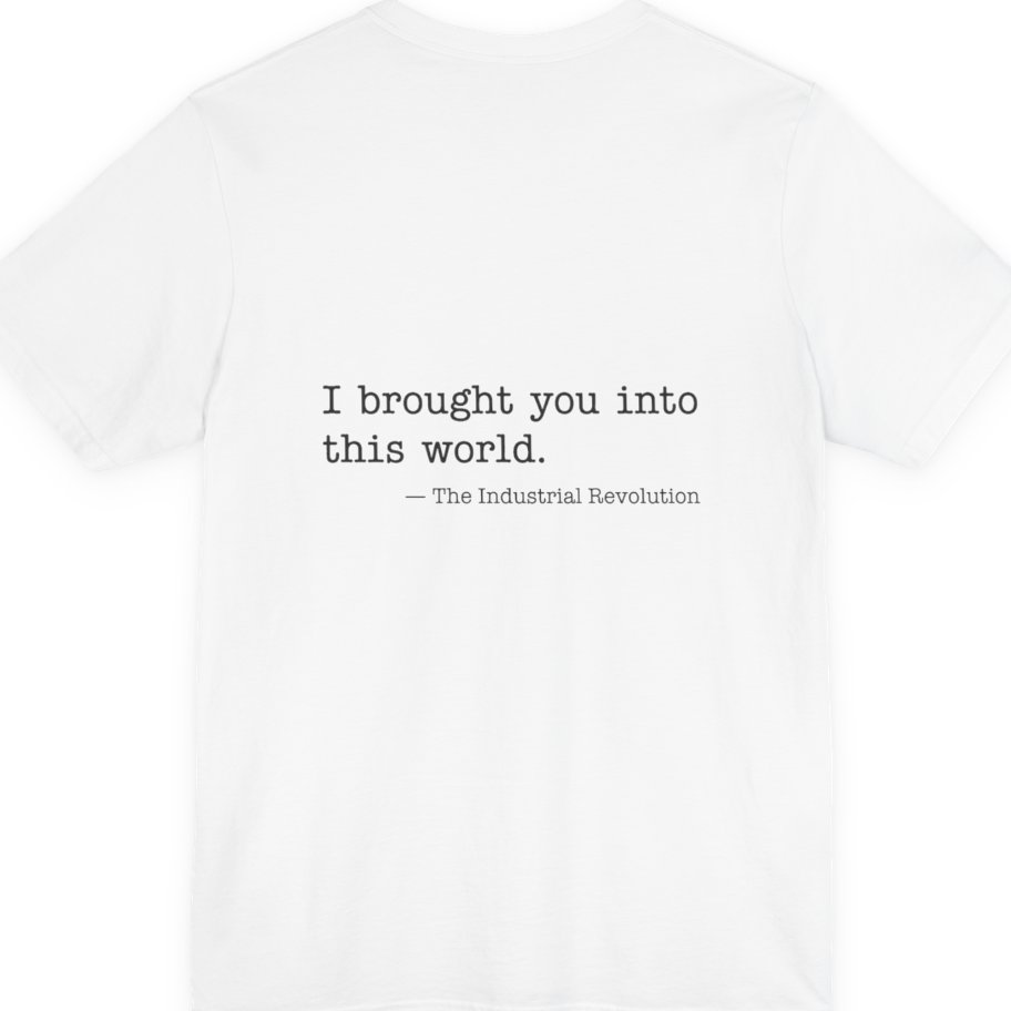 Industrial Revolution Quote Back Print Premium Tee - White back