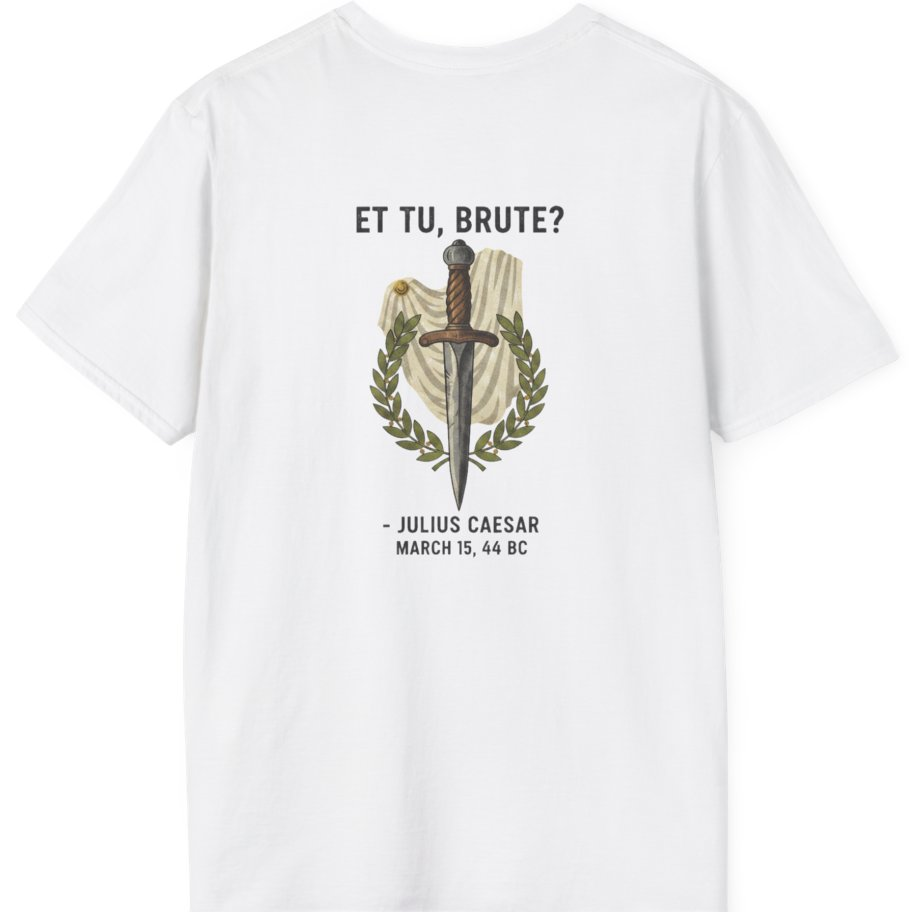 Et Tu Brute Julius Caesar Back Print T-Shirt - White back