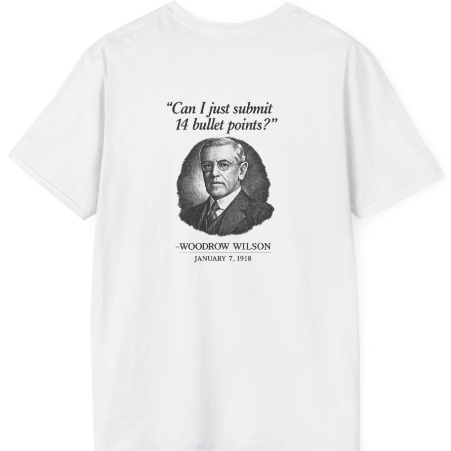 Woodrow Wilson Fourteen Points Procrastination Back Print T-Shirt - White back