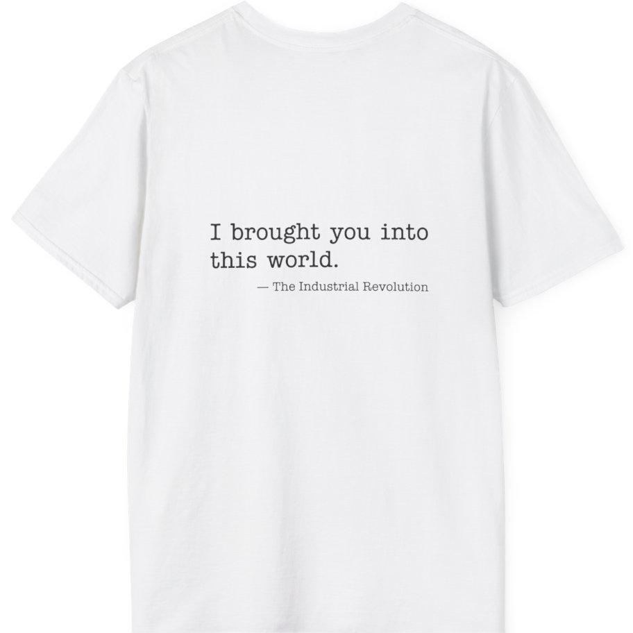 Industrial Revolution Quote Back Print T-Shirt - White back