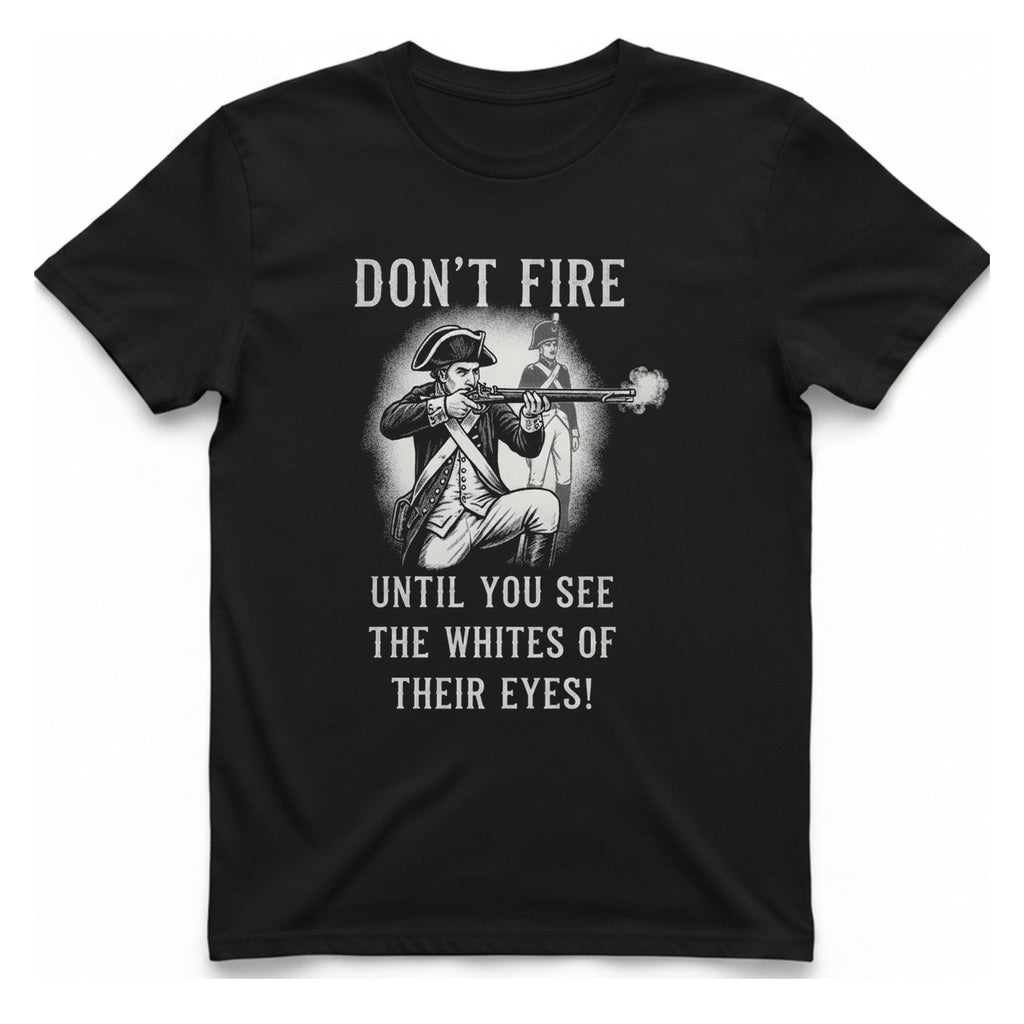 Don'T Fire Until You See T-Shirt - Black front