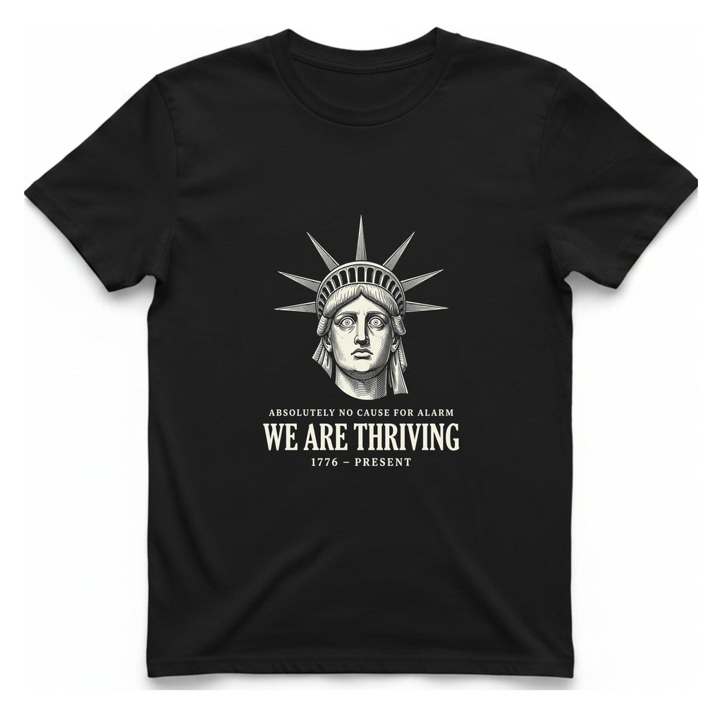 Lady Liberty We Are Thriving T-Shirt - Black front