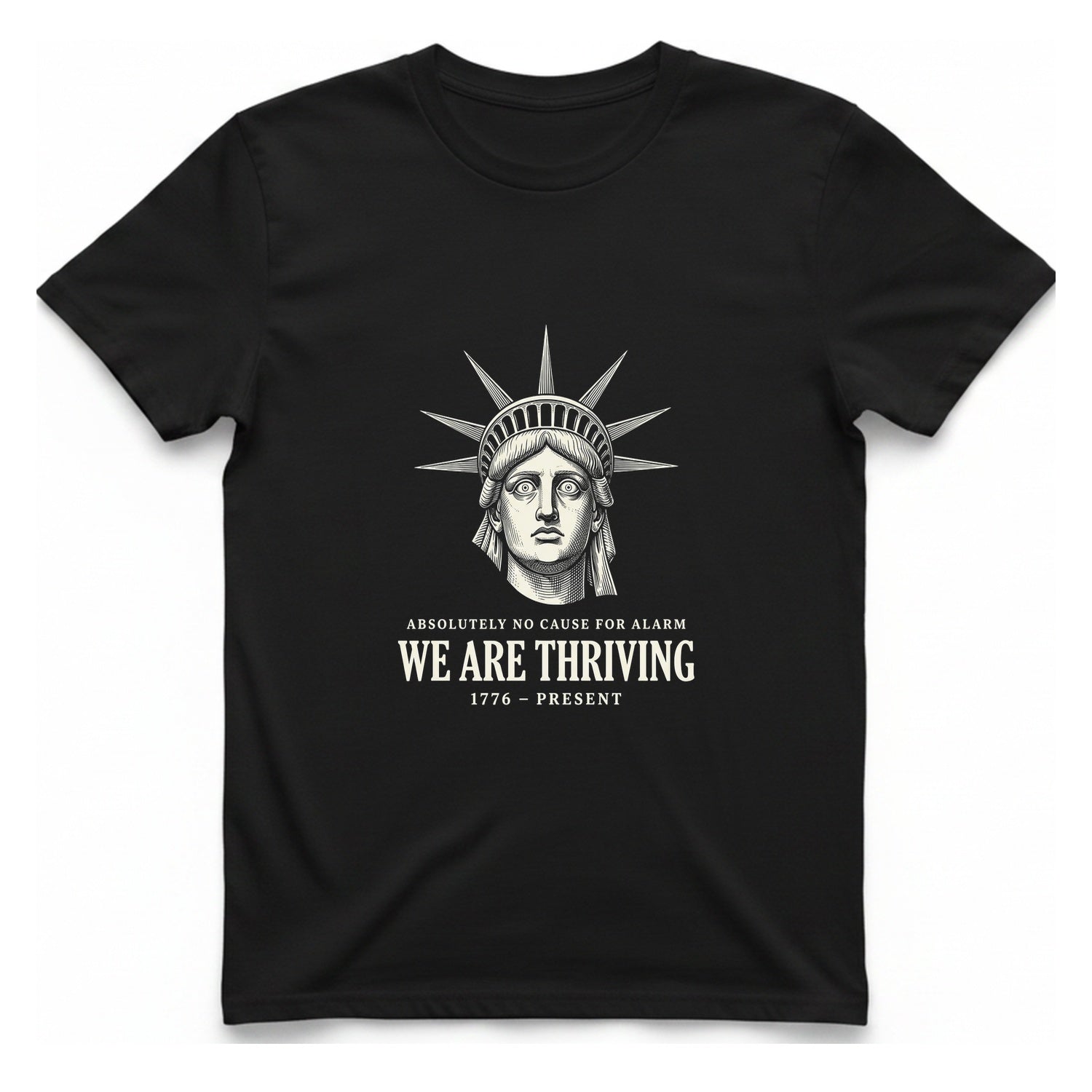 Lady Liberty We Are Thriving T-Shirt - Black front