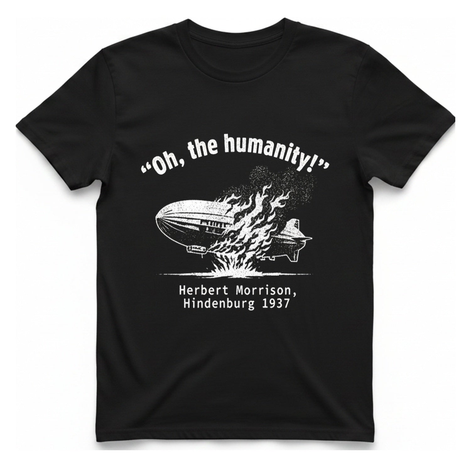 Oh The Humanity Hindenburg T-Shirt - Black front