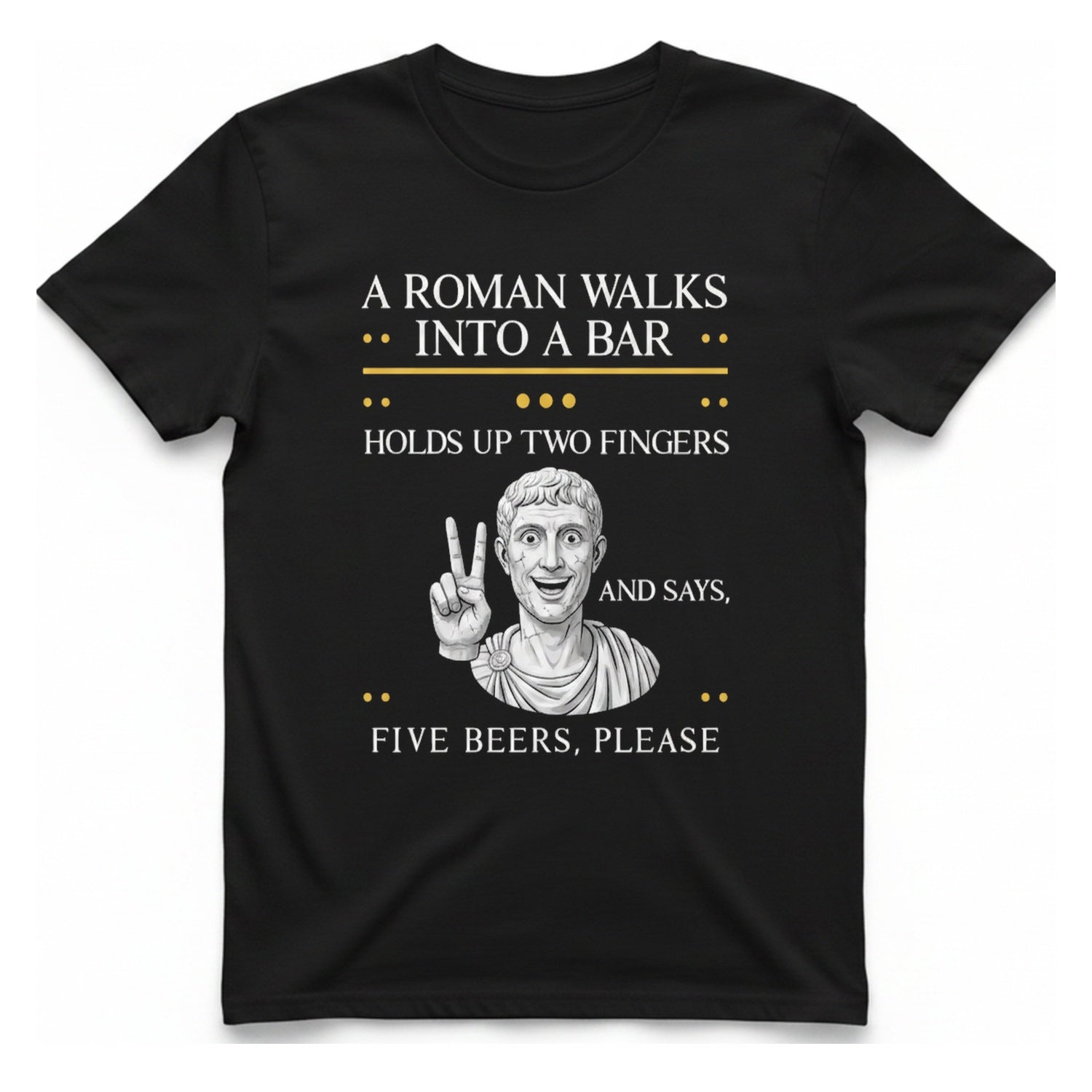 A Roman Walks Into A T-Shirt - Black front