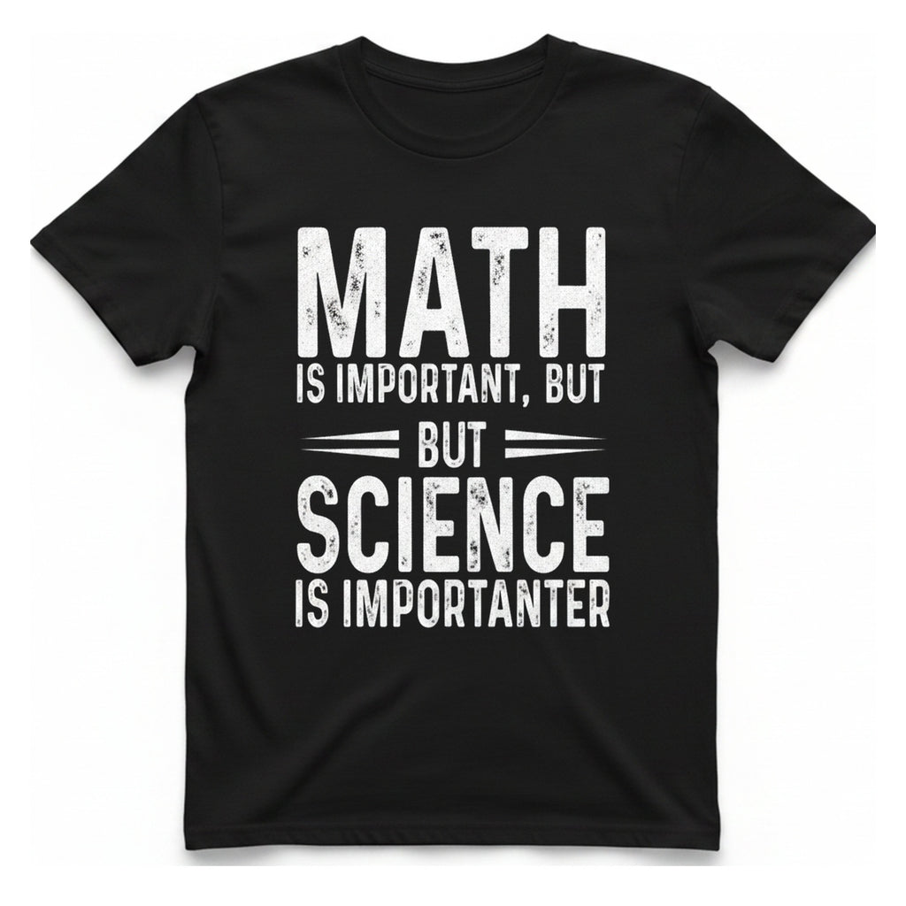 Science Is Importanter T-Shirt - Black front