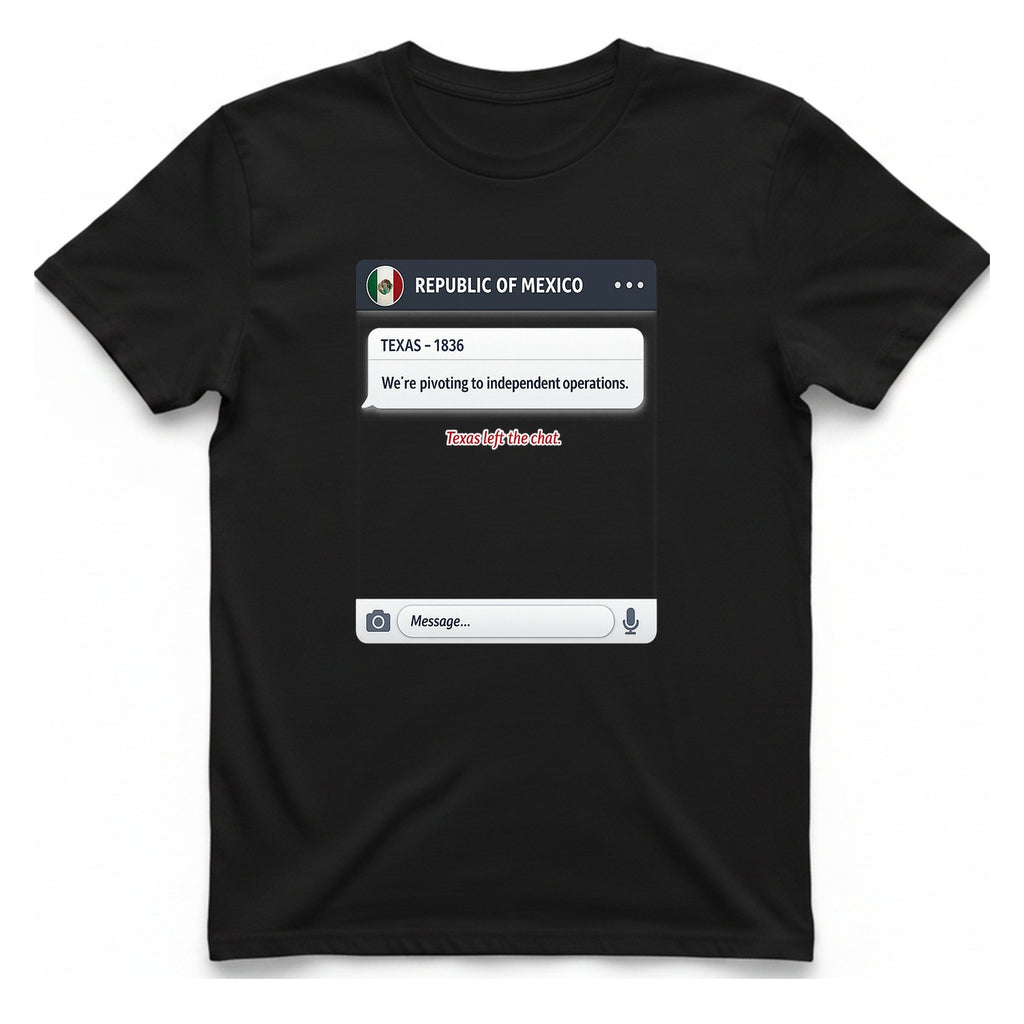 Texas Independence Group Chat T-Shirt - Black front