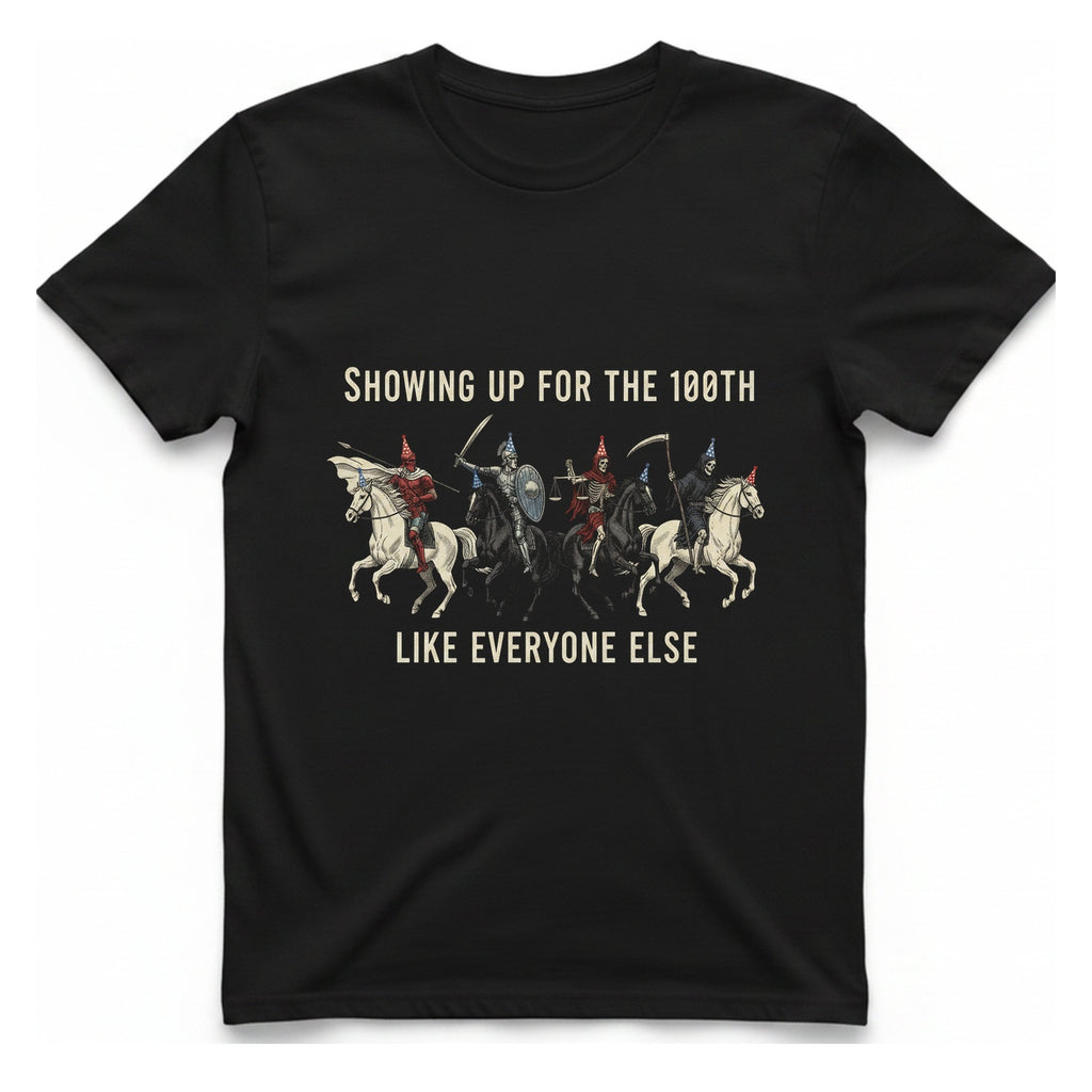 Showing Up For The 100Th T-Shirt - Black front