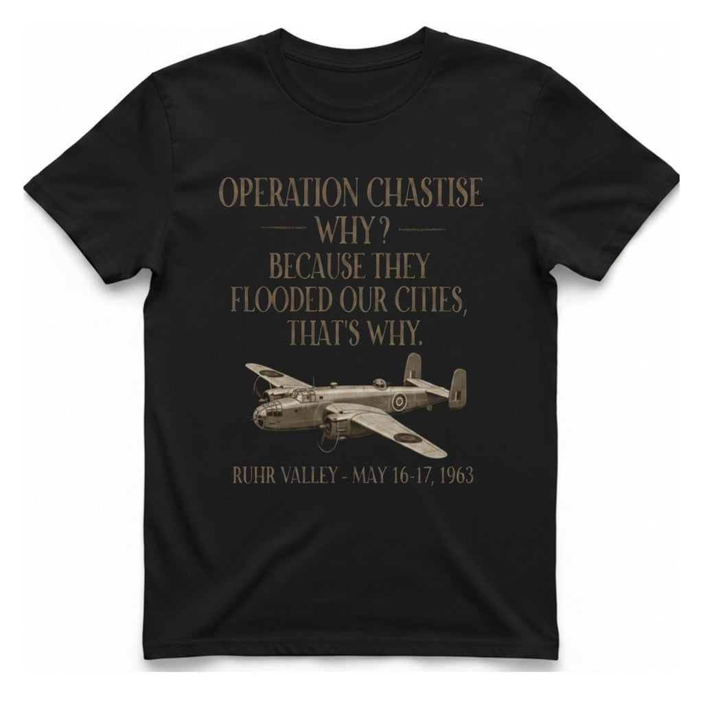 Operation Chastise Why T-Shirt - Black front