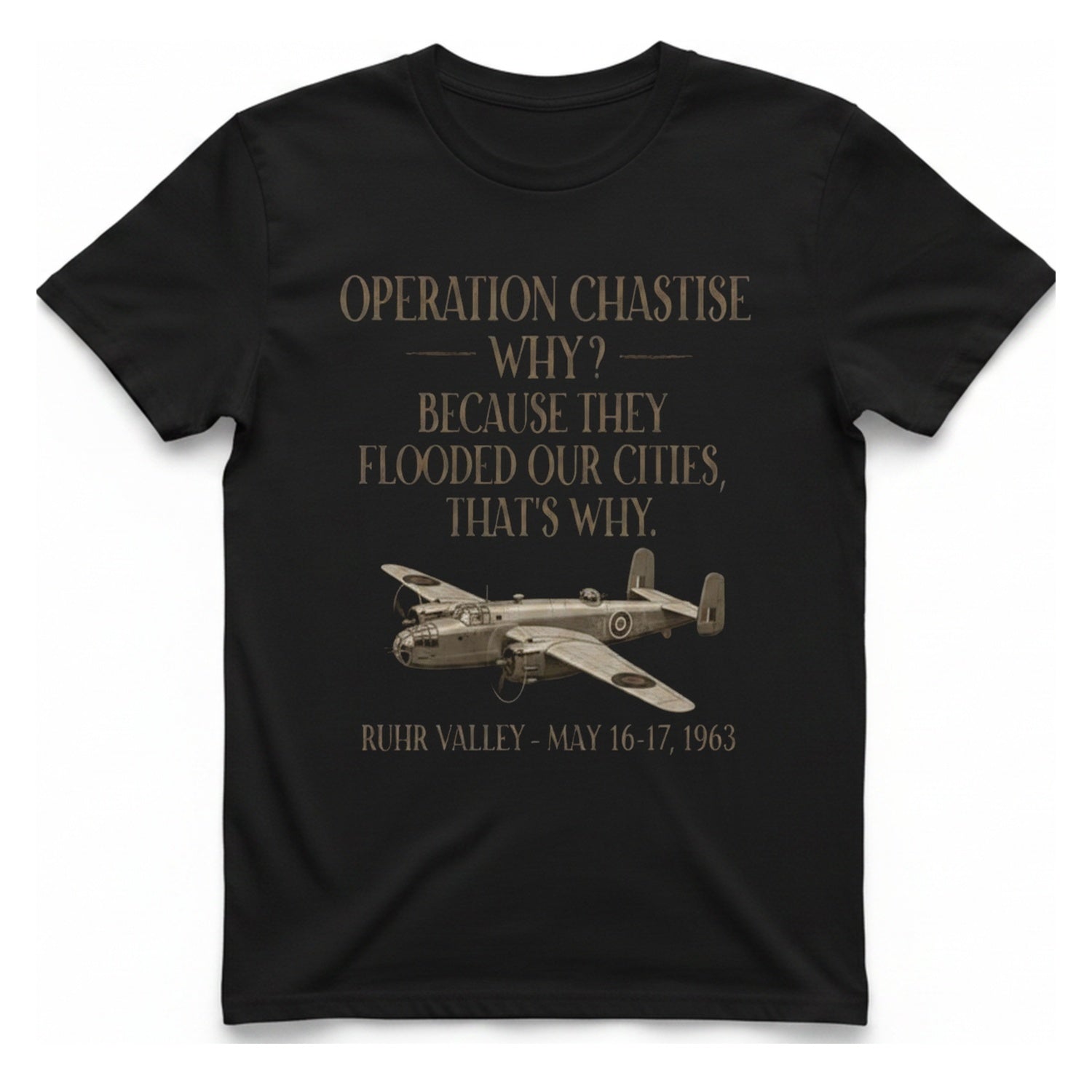Operation Chastise Why T-Shirt - Black front