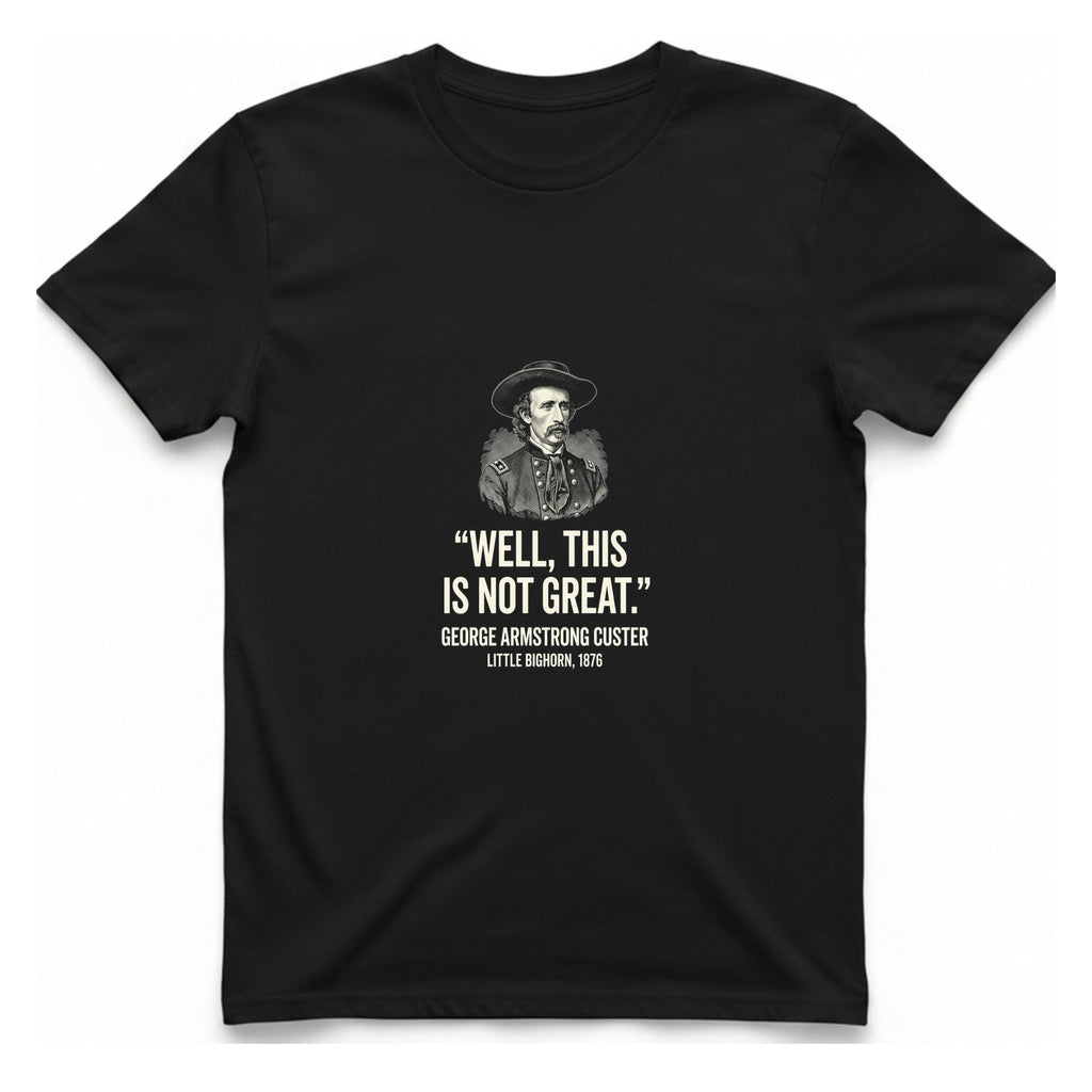 Well This Is Not Great T-Shirt - Black front