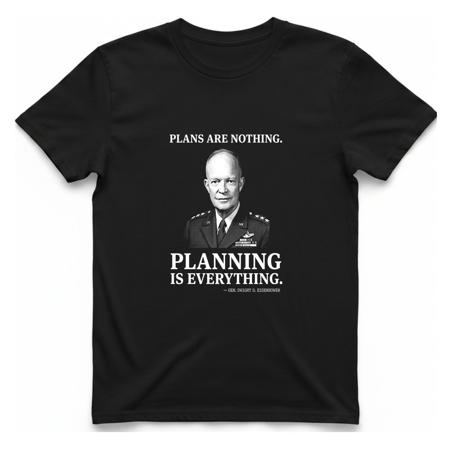 Eisenhower Planning Everything T-Shirt - Black front