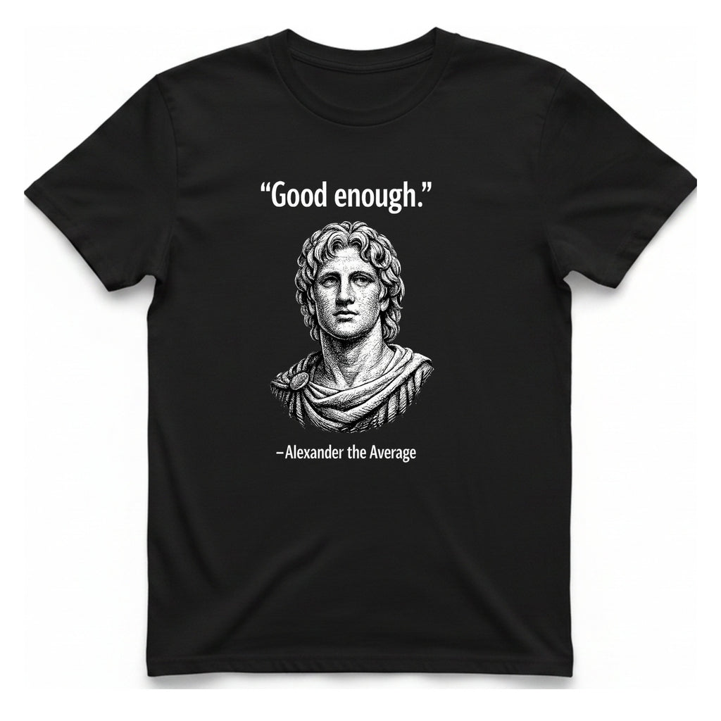 Alexander The Average Good Enough T-Shirt - Black front