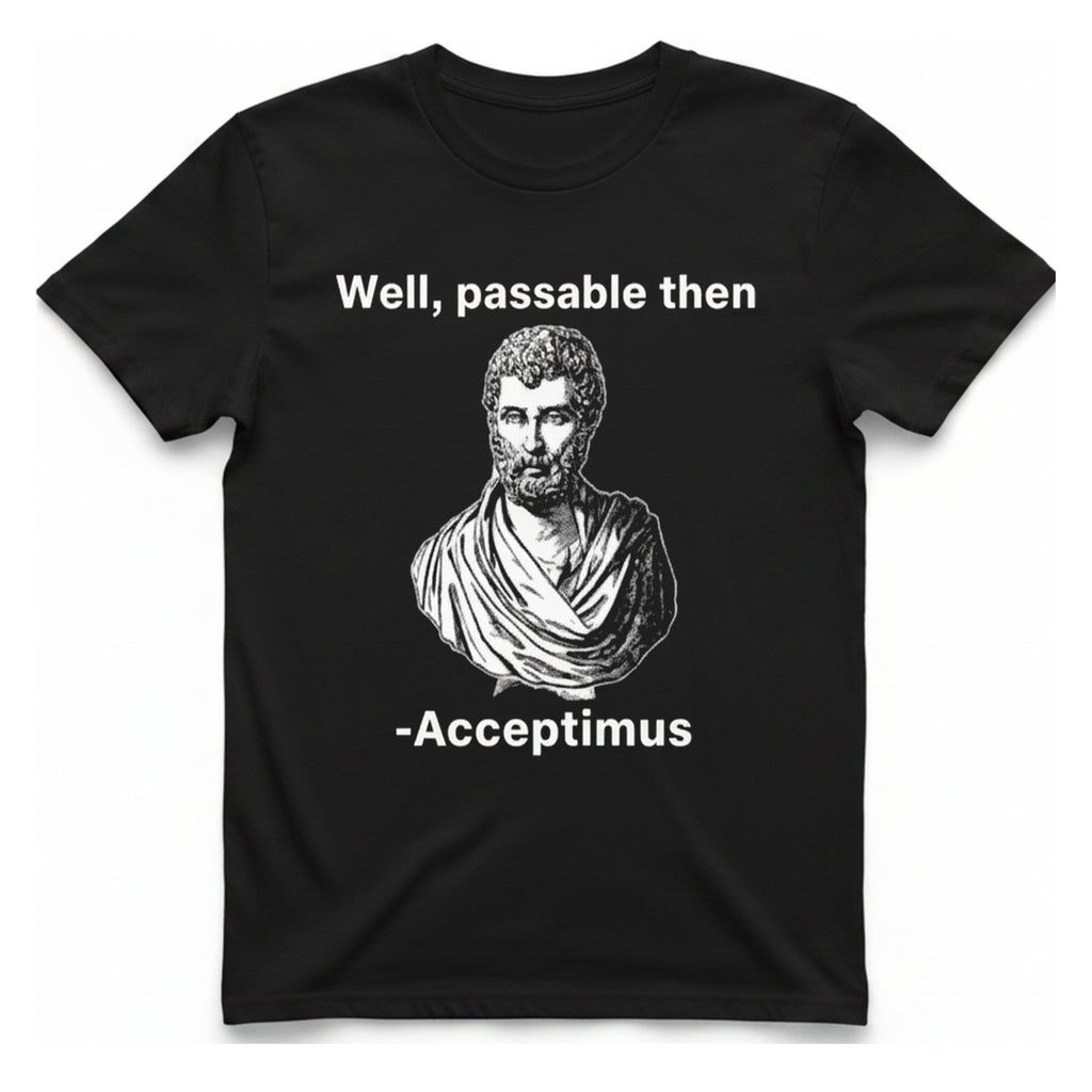 Well Passable Acceptimus T-Shirt - Black front