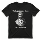 Well Passable Acceptimus T-Shirt - Black front