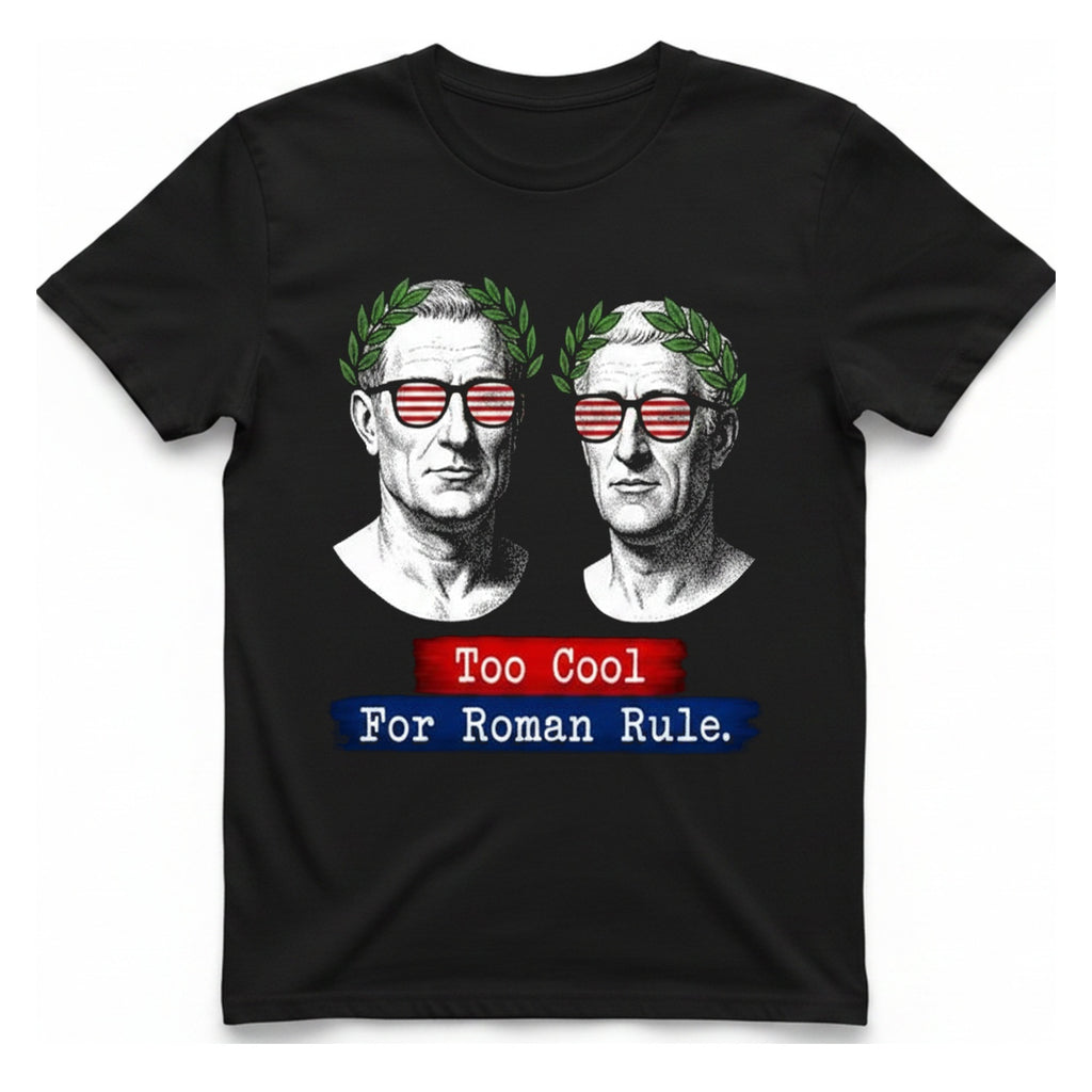 Too Cool For Roman Rule T-Shirt - Black front