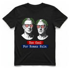 Too Cool For Roman Rule T-Shirt - Black front