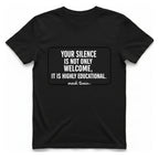 Your Silence Is Educational T-Shirt - Black front