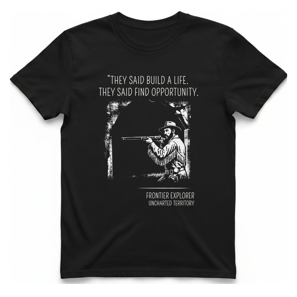 They Said Build A Life. T-Shirt - Black front