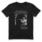 They Said Build A Life. T-Shirt - Black front