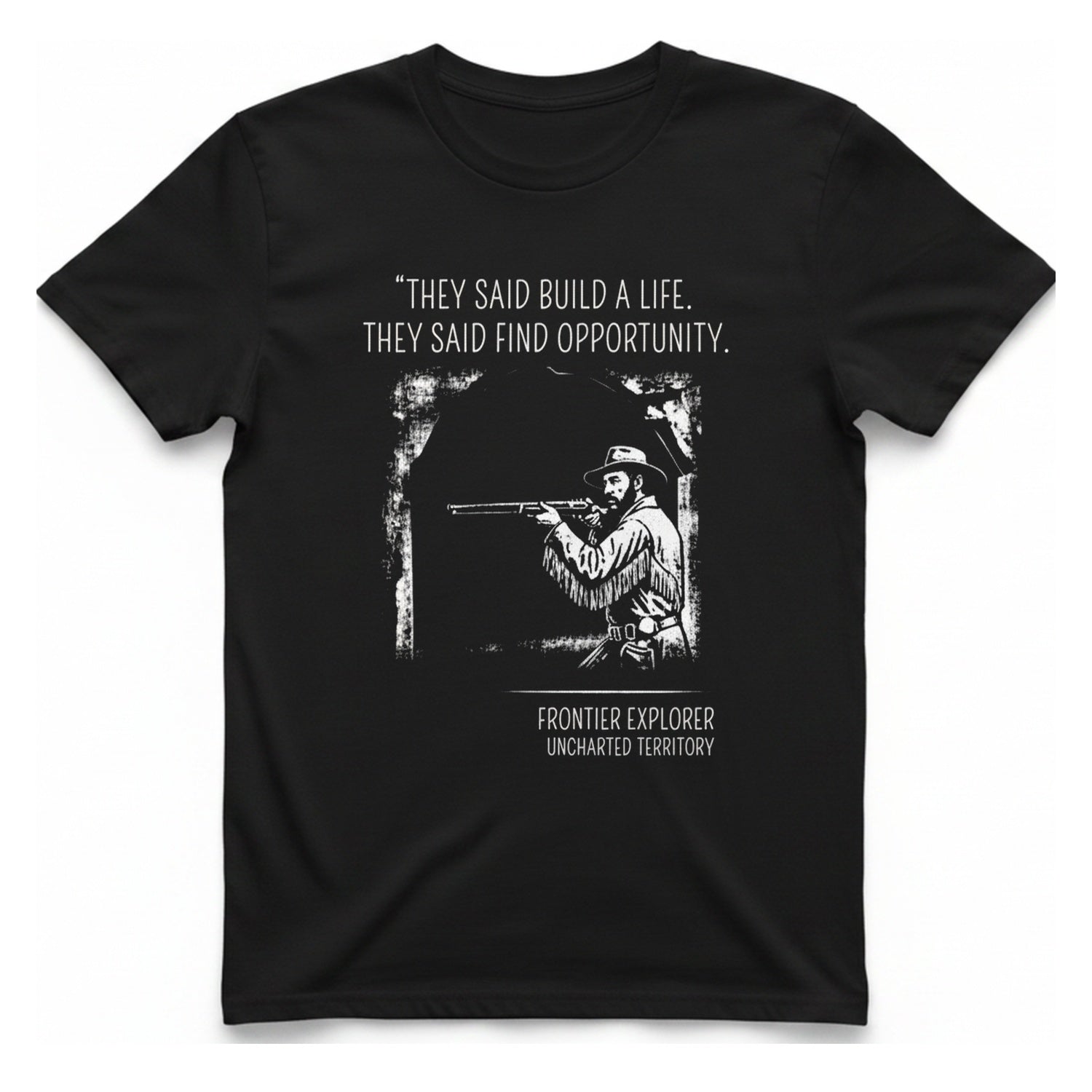 They Said Build A Life. T-Shirt - Black front