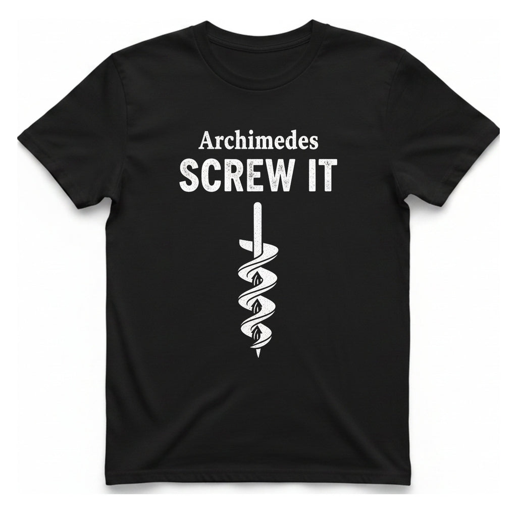 Archimedes Screw It T-Shirt - Black front
