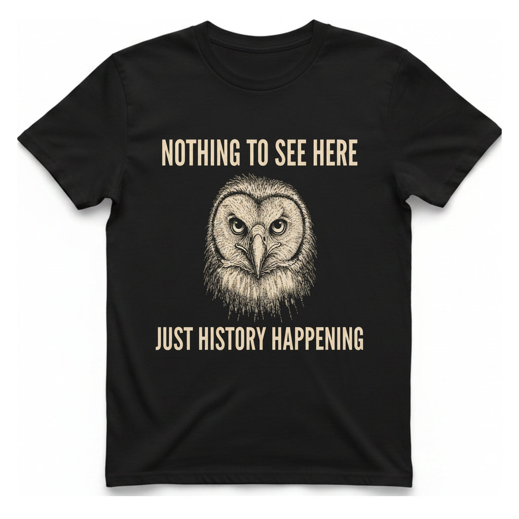 Nothing To See Here Just T-Shirt - Black front