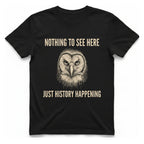 Nothing To See Here Just T-Shirt - Black front