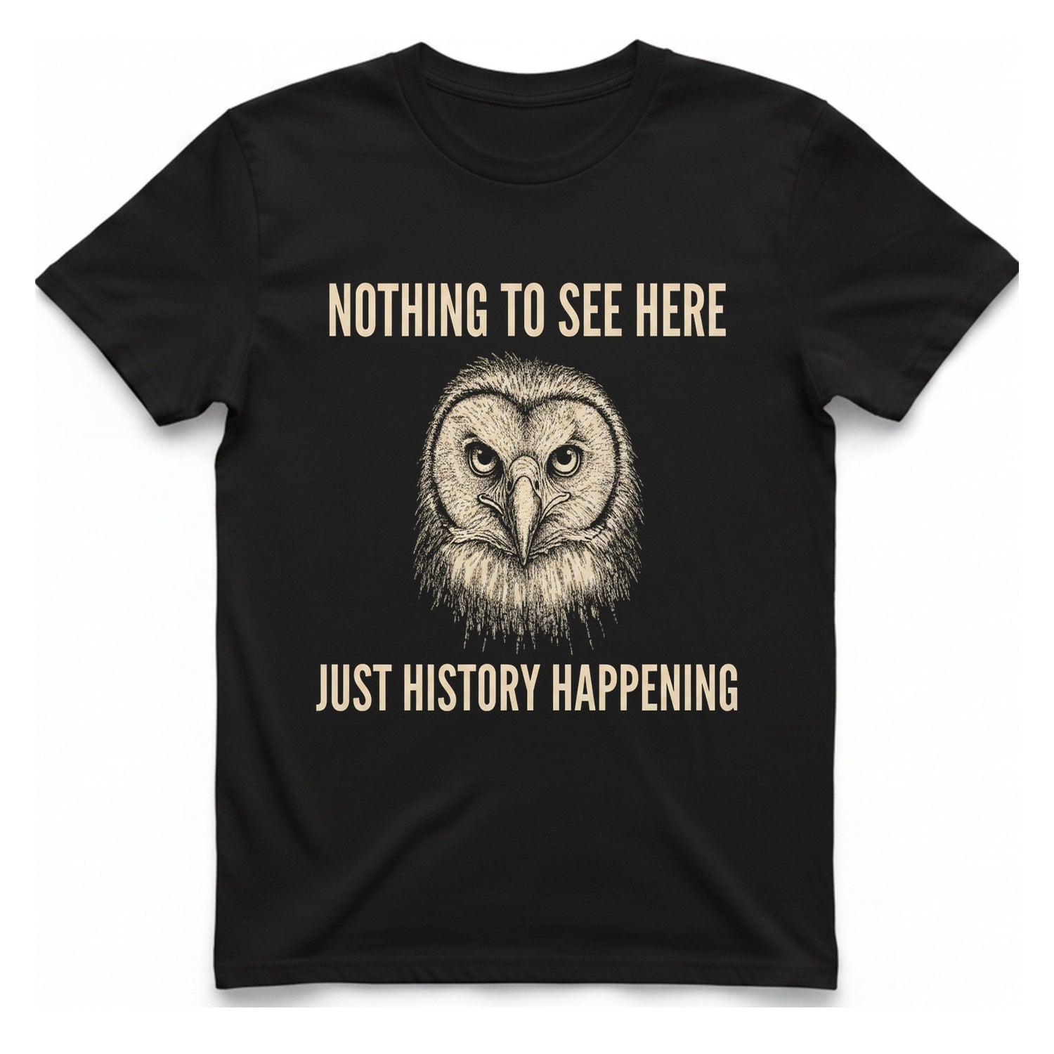 Nothing To See Here Just T-Shirt - Black front