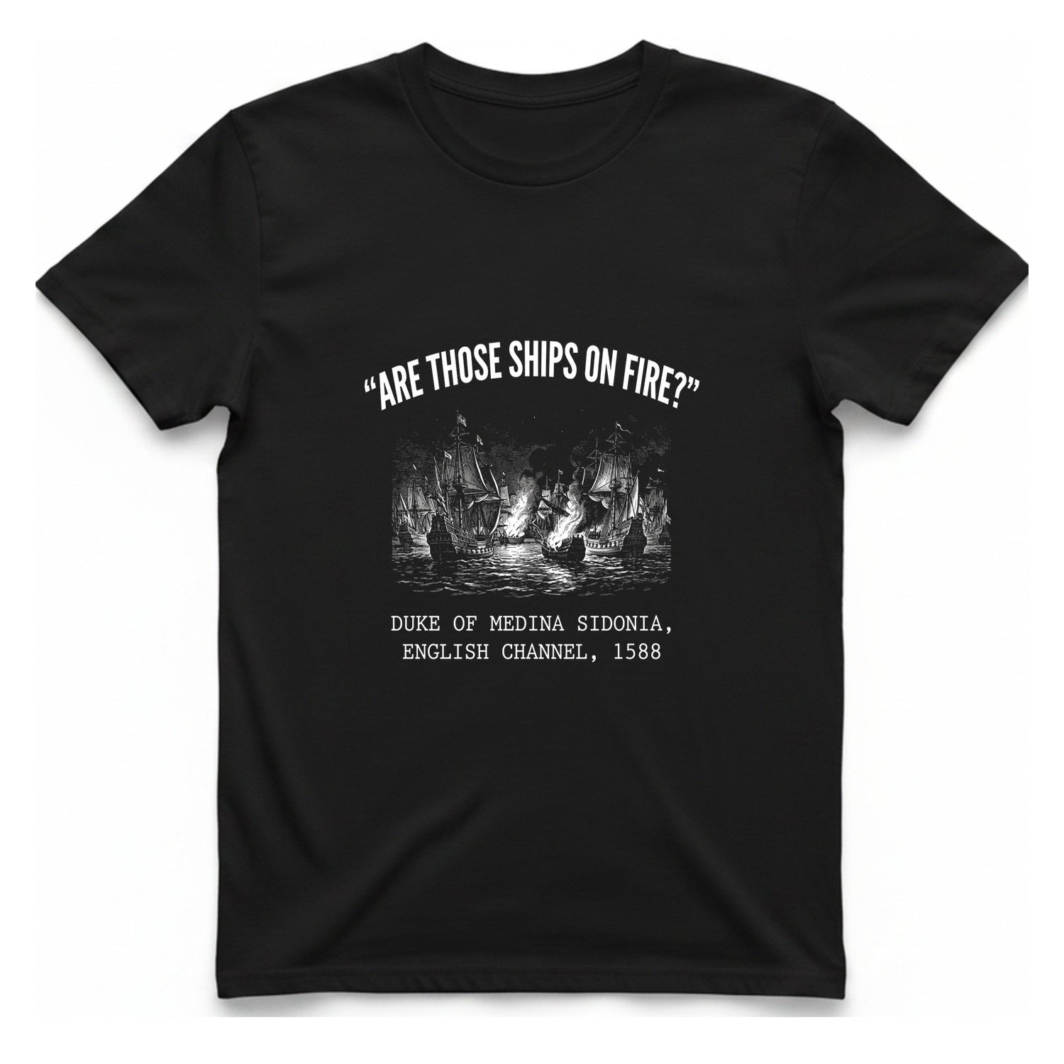 Spanish Armada Fire Ships T-Shirt - Black front