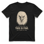 This Is Fine Eagle T-Shirt - Black front