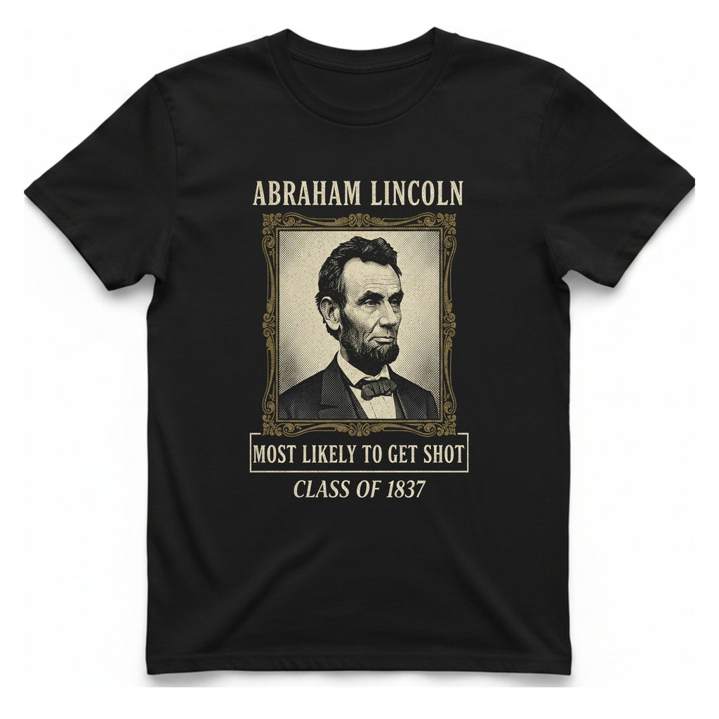 Abraham Lincoln Most Likely To T-Shirt - Black front