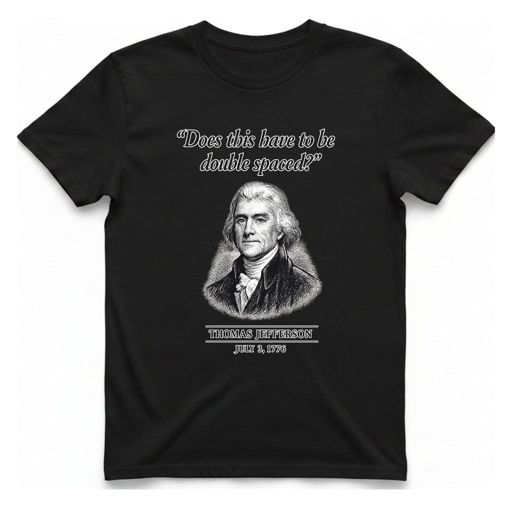 Thomas Jefferson Procrastination Double Spaced T-Shirt - Black front