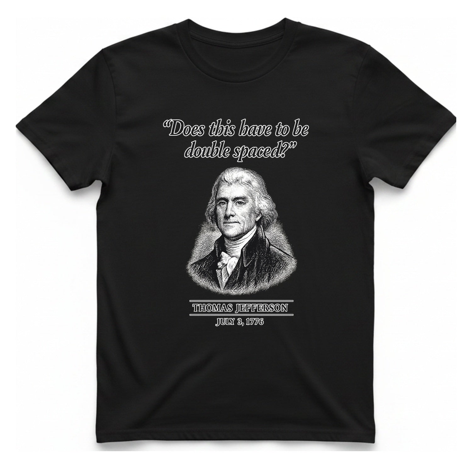 Thomas Jefferson Procrastination Double Spaced T-Shirt - Black front