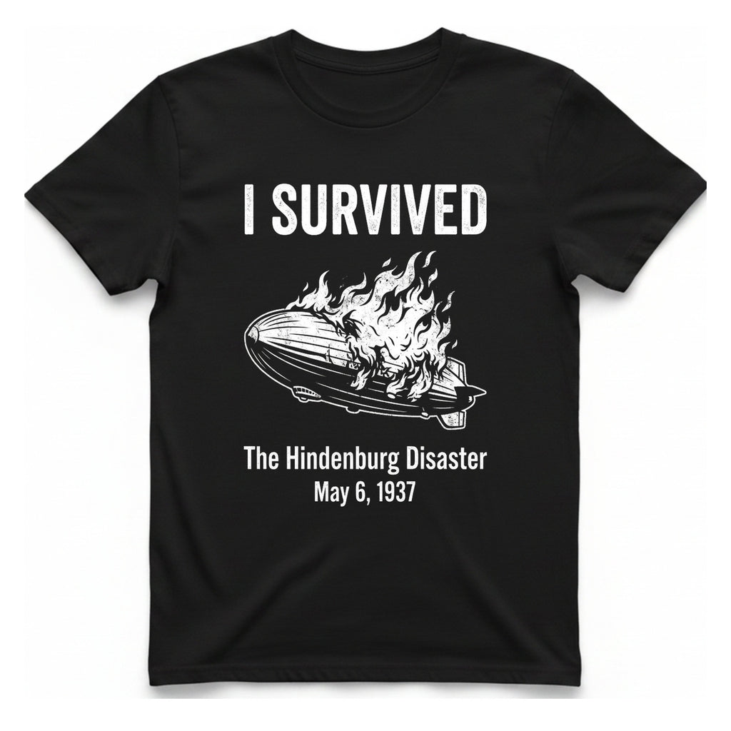 I Survived The Hindenburg Disaster T-Shirt - Black front