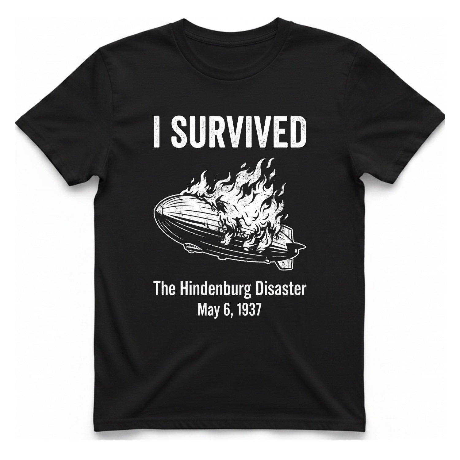 I Survived The Hindenburg Disaster T-Shirt - Black front