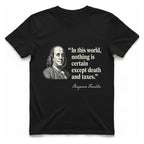 Benjamin Franklin Death And Taxes T-Shirt - Black front