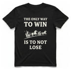 The Only Way To Win T-Shirt - Black front