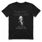 John Adams Coming Fast T-Shirt - Black front