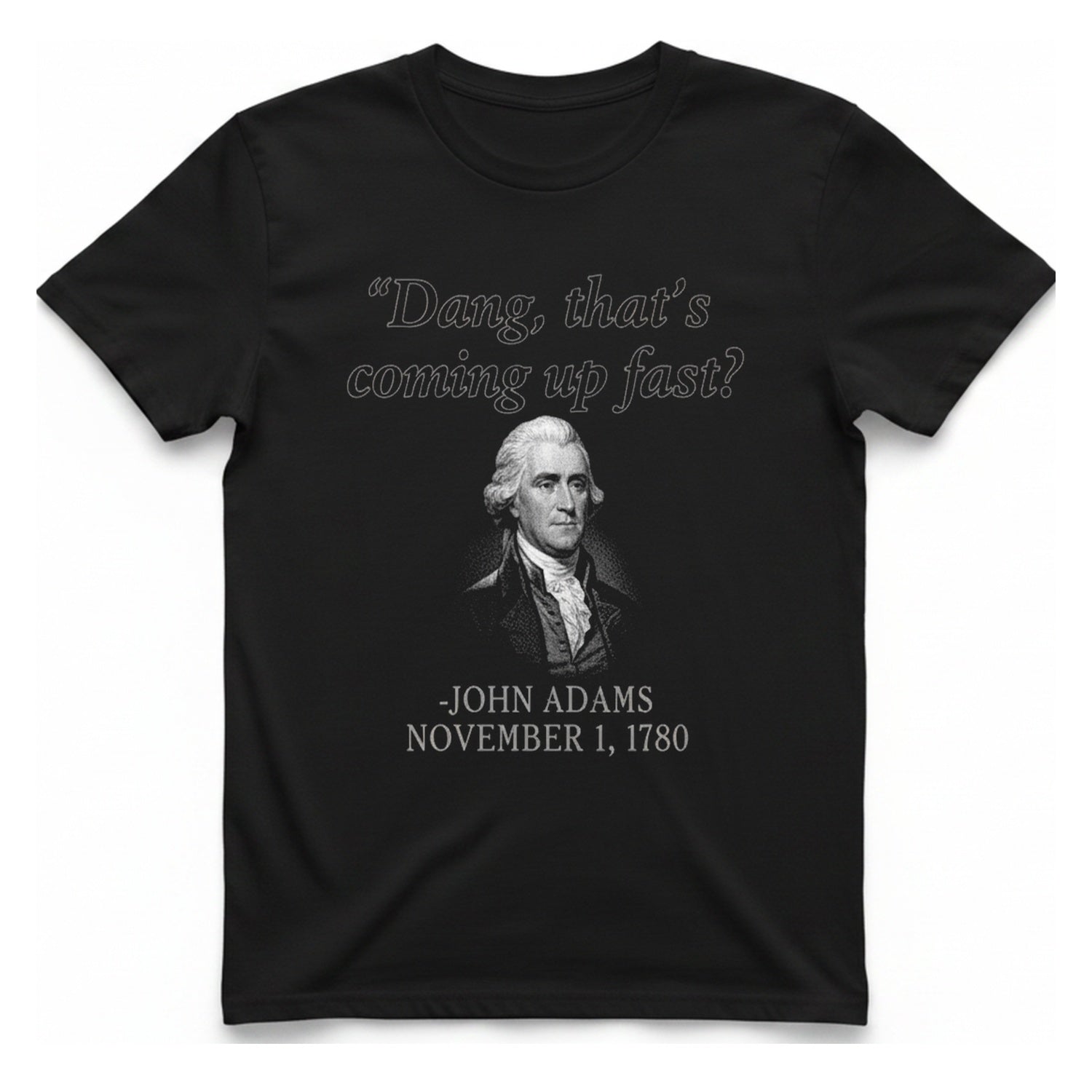 John Adams Coming Fast T-Shirt - Black front