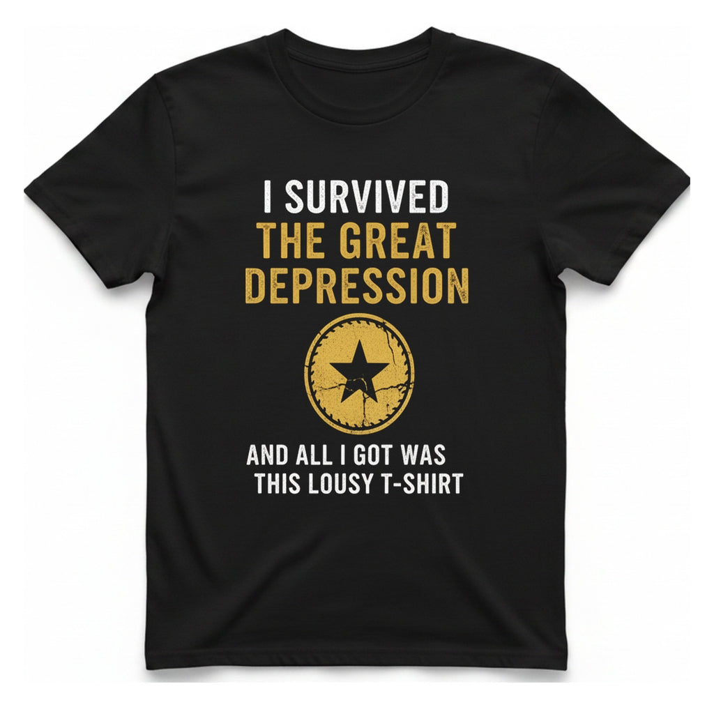I Survived The Great Depression T-Shirt - Black front