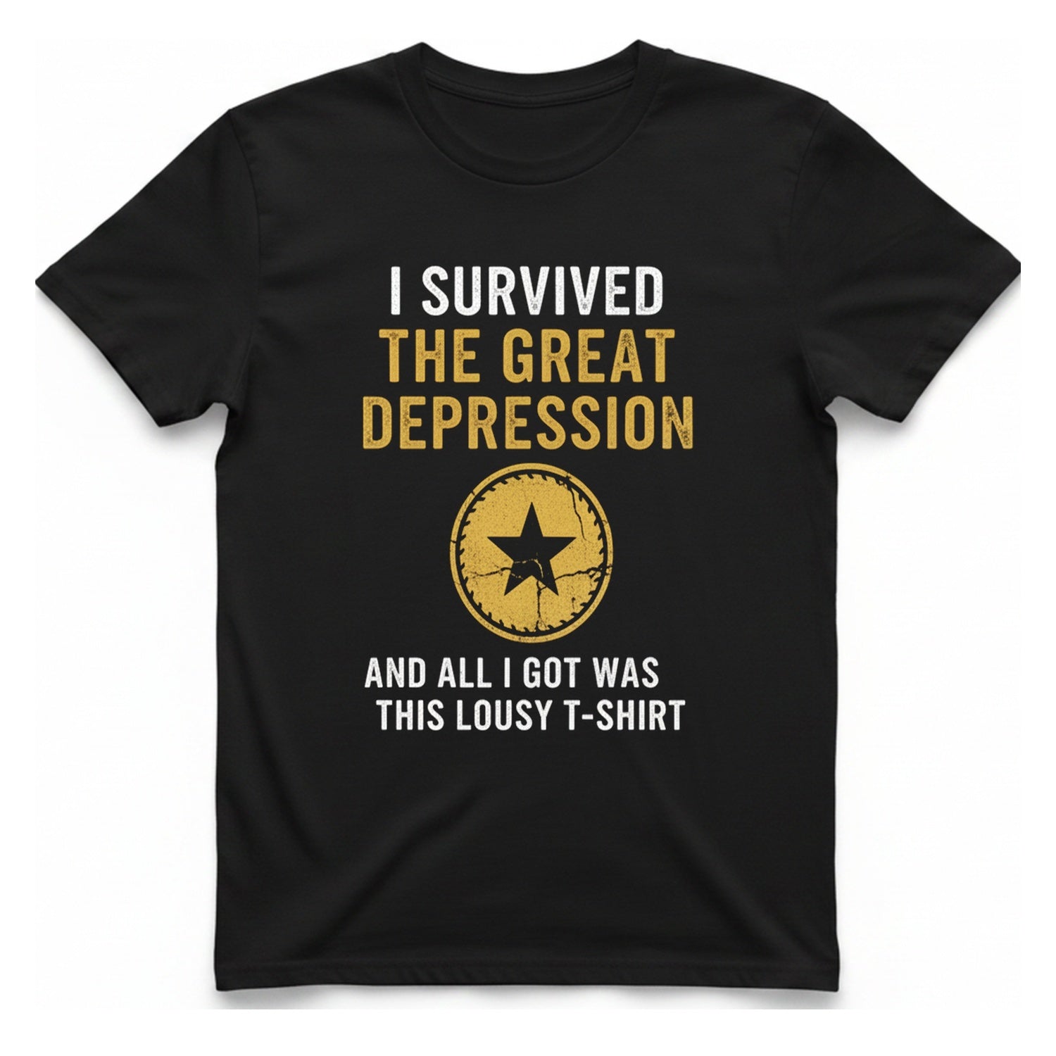 I Survived The Great Depression T-Shirt - Black front