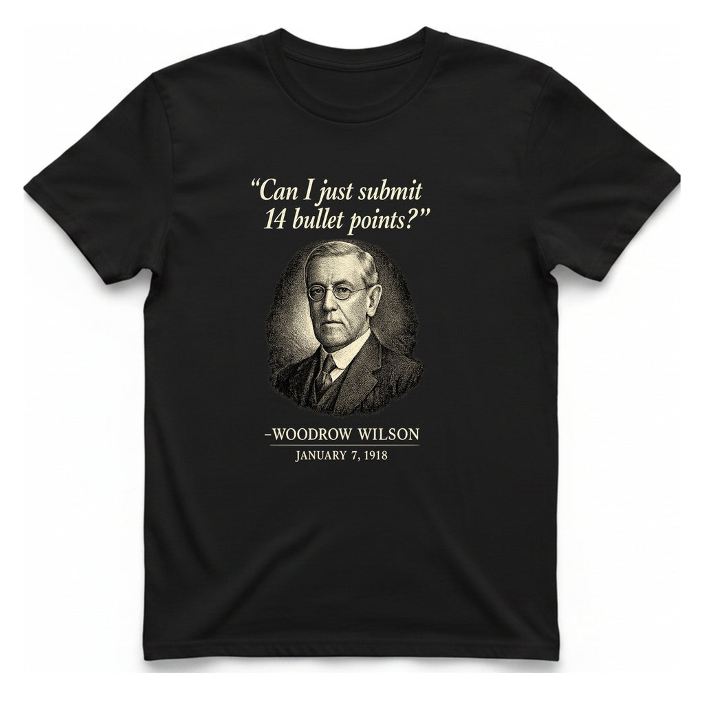 Woodrow Wilson Fourteen Points Procrastination T-Shirt - Black front